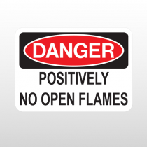 OSHA Danger Positively No Open Flames