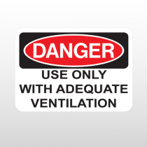 OSHA Danger Use Only With Adequate Ventilation